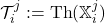 {\mathcal T}_i^j:=\operatorname{Th}({\mathbb X}_i^j)